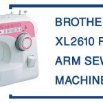 BROTHER XL2610 FREE-ARM SEWING MACHINE review