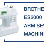 Brother ES2000 Review
