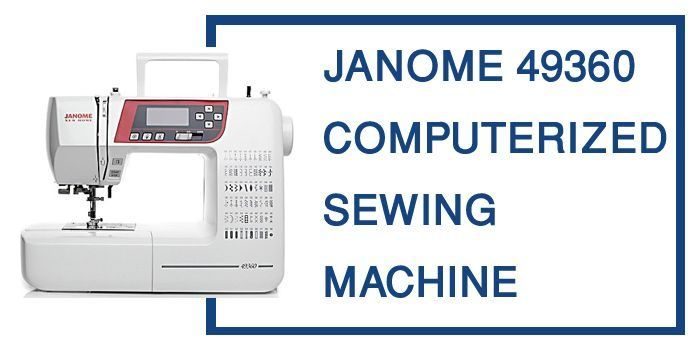 Janome 49360 Review