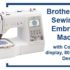 Brother SE600 Sewing and Embroidery Machine Review